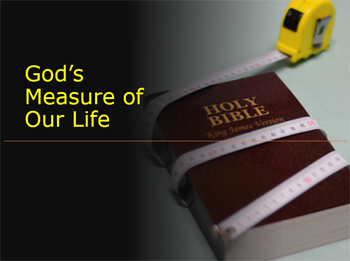 How God Measures Our Life